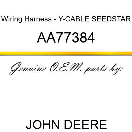 Wiring Harness - Y-CABLE, SEEDSTAR AA77384