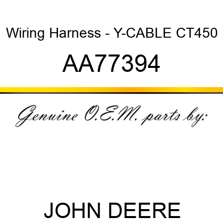 Wiring Harness - Y-CABLE, CT450 AA77394
