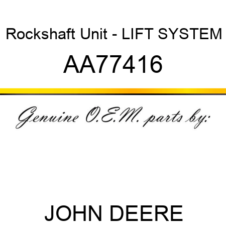 Rockshaft Unit - LIFT SYSTEM AA77416