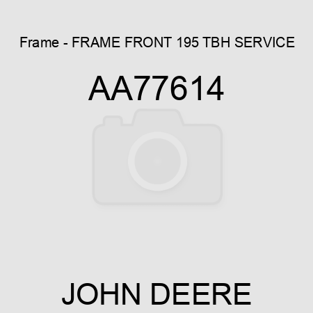 Frame - FRAME, FRONT 195 TBH SERVICE AA77614