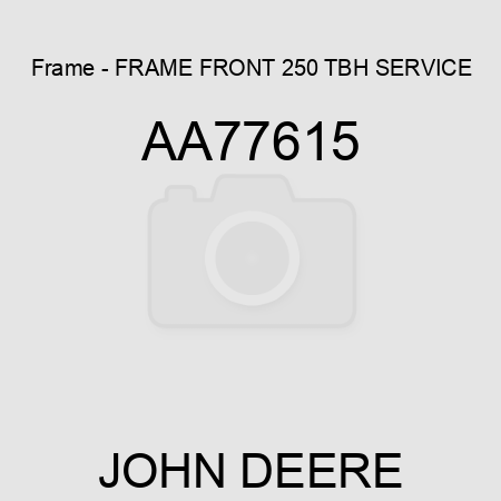 Frame - FRAME, FRONT 250 TBH SERVICE AA77615