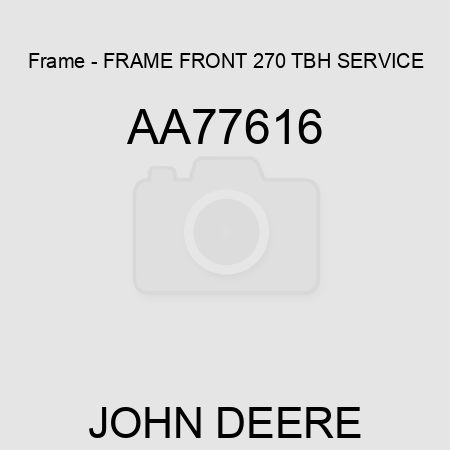 Frame - FRAME, FRONT 270 TBH SERVICE AA77616