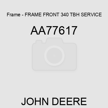 Frame - FRAME, FRONT 340 TBH SERVICE AA77617