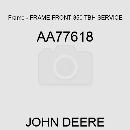 Frame - FRAME, FRONT 350 TBH SERVICE AA77618