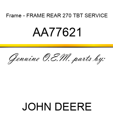 Frame - FRAME, REAR 270 TBT SERVICE AA77621