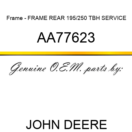 Frame - FRAME, REAR 195/250 TBH SERVICE AA77623