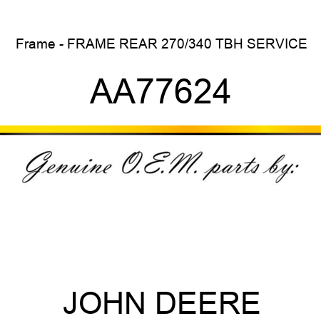 Frame - FRAME, REAR 270/340 TBH SERVICE AA77624