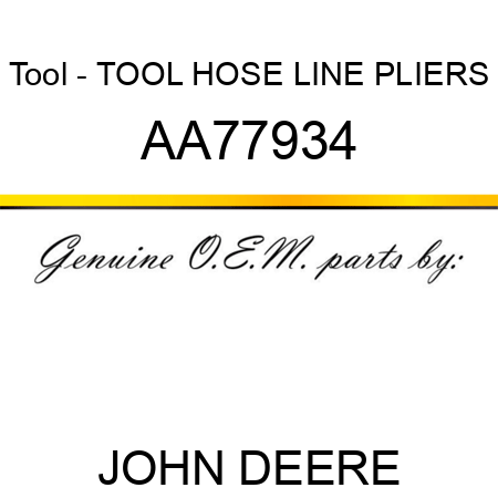 Tool - TOOL, HOSE LINE PLIERS AA77934