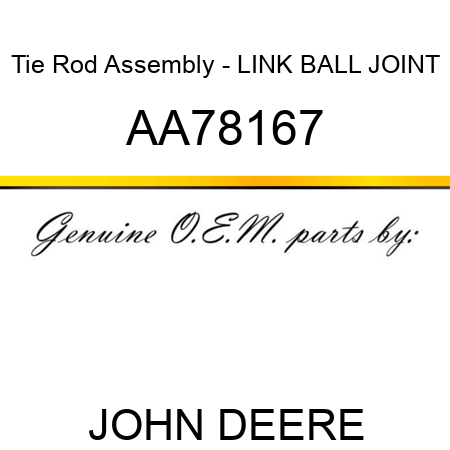 Tie Rod Assembly - LINK, BALL JOINT AA78167
