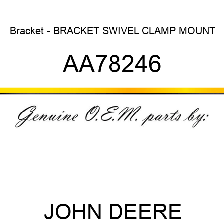 Bracket - BRACKET, SWIVEL CLAMP MOUNT AA78246