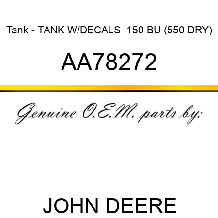 Tank - TANK, W/DECALS  150 BU (550 DRY) AA78272