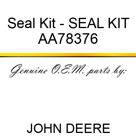 Seal Kit - SEAL KIT AA78376