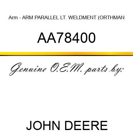 Arm - ARM, PARALLEL LT. WELDMENT (ORTHMAN AA78400