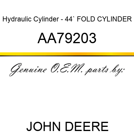 Hydraulic Cylinder - 44` FOLD CYLINDER AA79203