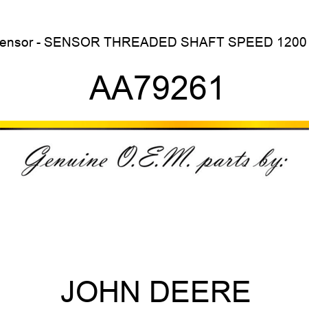 Sensor - SENSOR, THREADED SHAFT SPEED 1200 P AA79261