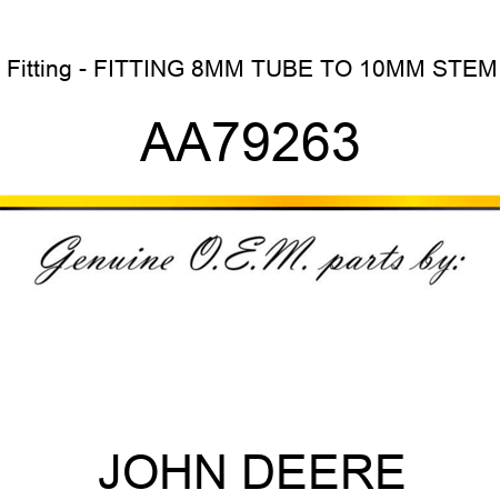 Fitting - FITTING, 8MM TUBE TO 10MM STEM AA79263