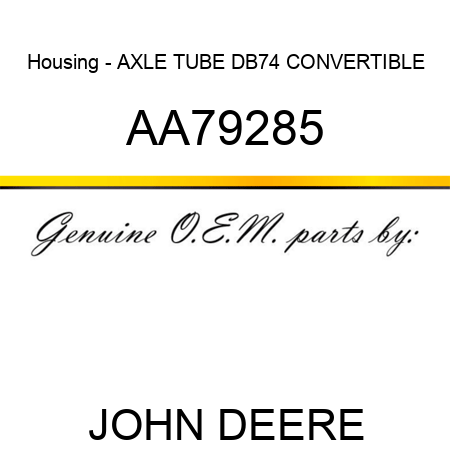 Housing - AXLE TUBE, DB74 CONVERTIBLE AA79285