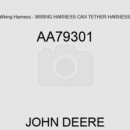 Wiring Harness - WIRING HARNESS, CAN TETHER HARNESS AA79301