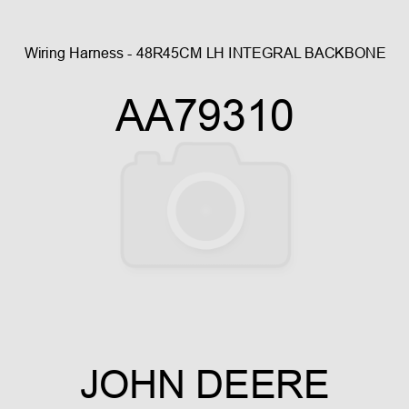 Wiring Harness - 48R45CM LH INTEGRAL BACKBONE AA79310