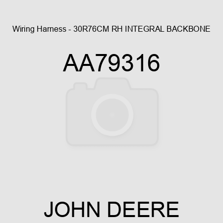 Wiring Harness - 30R76CM RH INTEGRAL BACKBONE AA79316