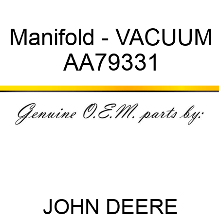 Manifold - VACUUM AA79331