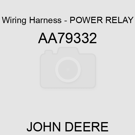 Wiring Harness - POWER RELAY AA79332