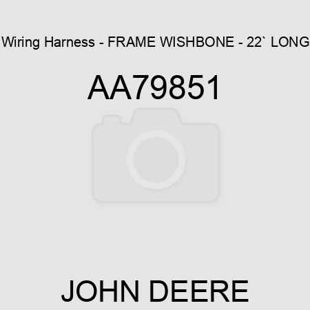 Wiring Harness - FRAME WISHBONE - 22` LONG AA79851
