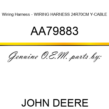 Wiring Harness - WIRING HARNESS, 24R70CM Y-CABLE AA79883