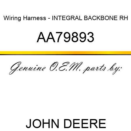 Wiring Harness - INTEGRAL BACKBONE RH AA79893