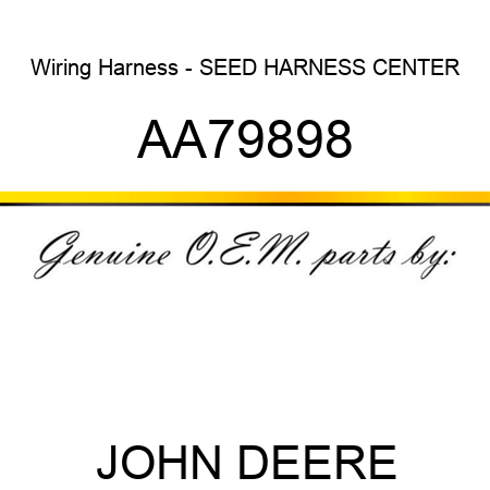 Wiring Harness - SEED HARNESS, CENTER AA79898