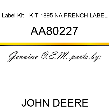 Label Kit - KIT, 1895 NA FRENCH LABEL AA80227