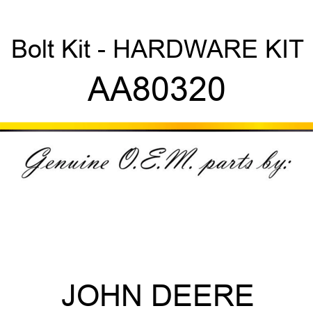 Bolt Kit - HARDWARE KIT AA80320