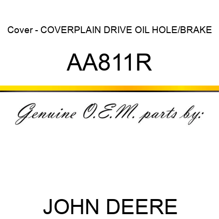 Cover - COVER,PLAIN DRIVE OIL HOLE/BRAKE AA811R