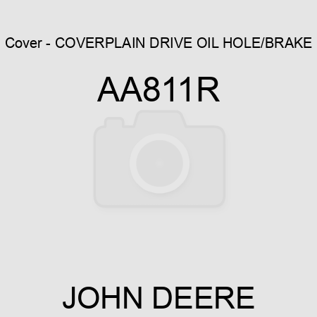 Cover - COVER,PLAIN DRIVE OIL HOLE/BRAKE AA811R