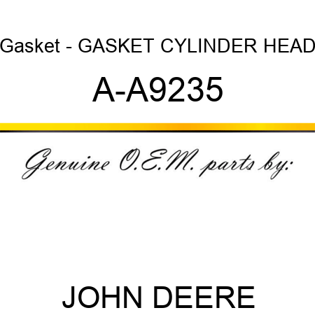 Gasket - GASKET, CYLINDER HEAD A-A9235