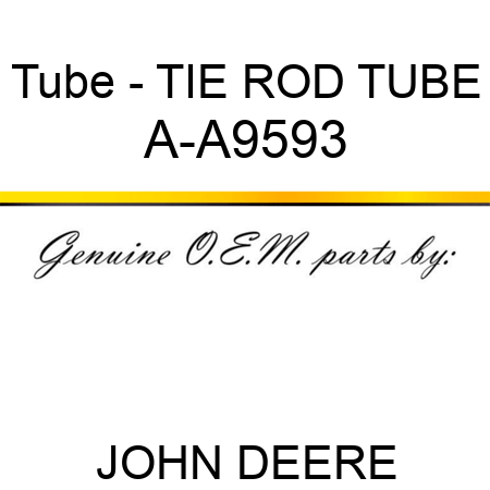 Tube - TIE ROD TUBE A-A9593