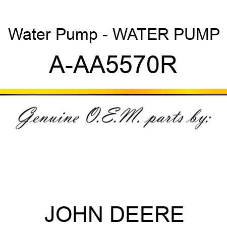 Water Pump - WATER PUMP A-AA5570R