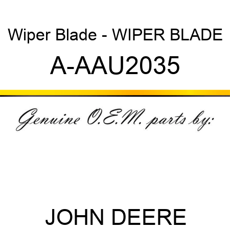 Wiper Blade - WIPER BLADE A-AAU2035