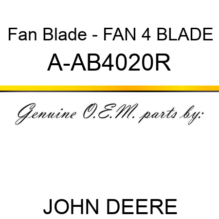 Fan Blade - FAN, 4 BLADE A-AB4020R