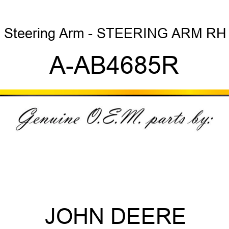Steering Arm - STEERING ARM, RH A-AB4685R