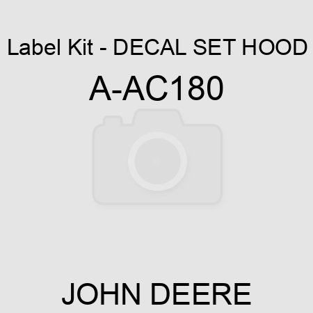 Label Kit - DECAL SET, HOOD A-AC180