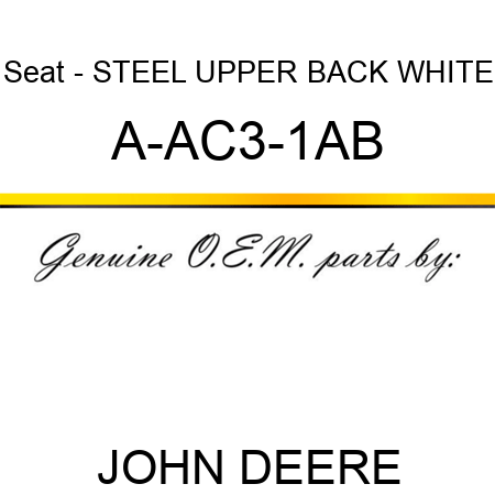 Seat - STEEL UPPER BACK, WHITE A-AC3-1AB