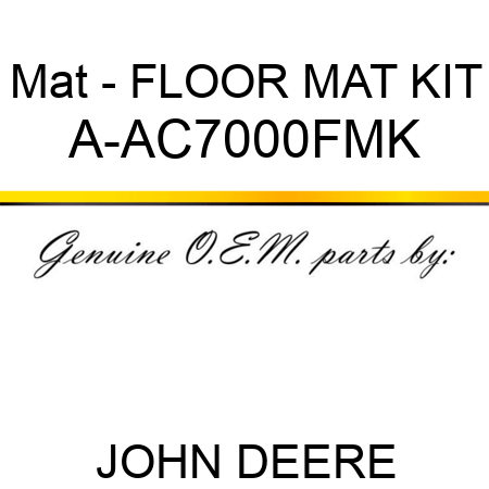 Mat - FLOOR MAT KIT A-AC7000FMK