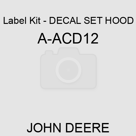 Label Kit - DECAL SET, HOOD A-ACD12