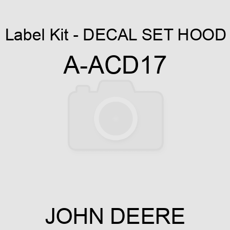 Label Kit - DECAL SET, HOOD A-ACD17
