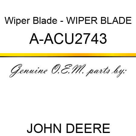 Wiper Blade - WIPER BLADE A-ACU2743