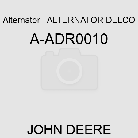 Alternator - ALTERNATOR, DELCO A-ADR0010