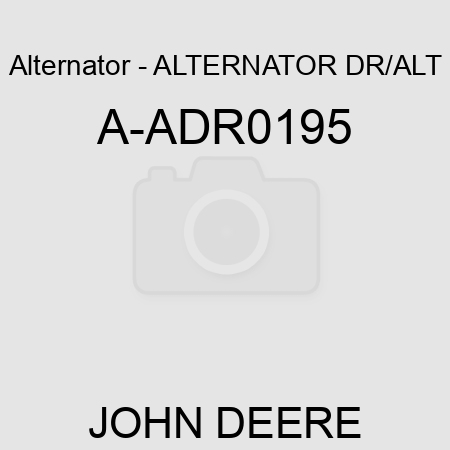 Alternator - ALTERNATOR, DR/ALT A-ADR0195