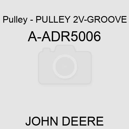Pulley - PULLEY, 2V-GROOVE A-ADR5006