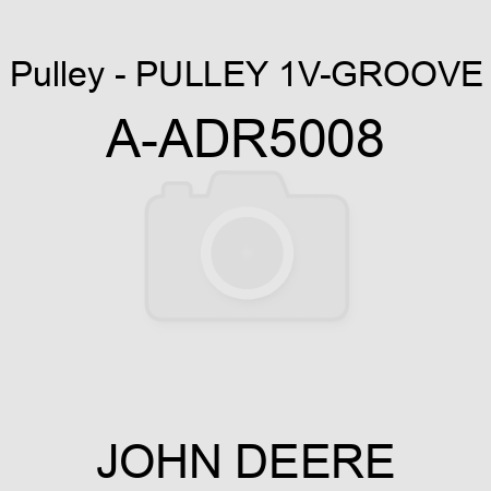 Pulley - PULLEY, 1V-GROOVE A-ADR5008